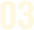 03