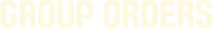 GROUP ORDERS